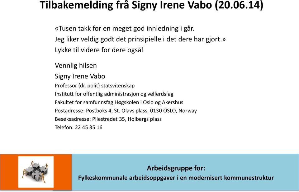 Vennlig hilsen Signy Irene Vabo Professor (dr.