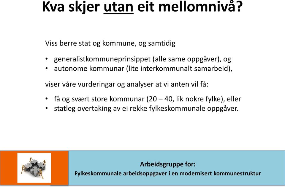 oppgåver), og autonome kommunar (lite interkommunalt samarbeid), viser våre