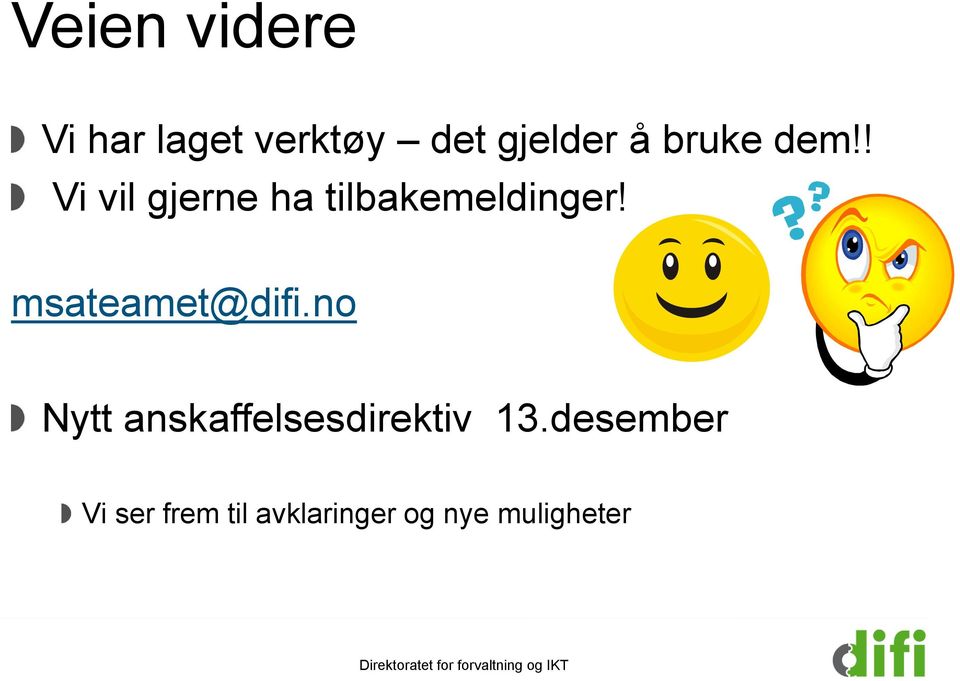 msateamet@difi.no Nytt anskaffelsesdirektiv 13.