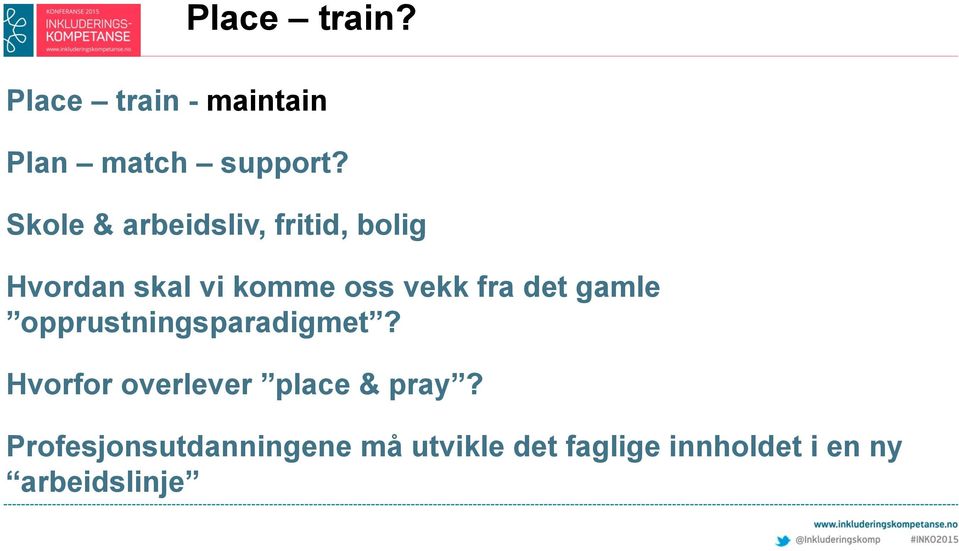 fra det gamle opprustningsparadigmet?