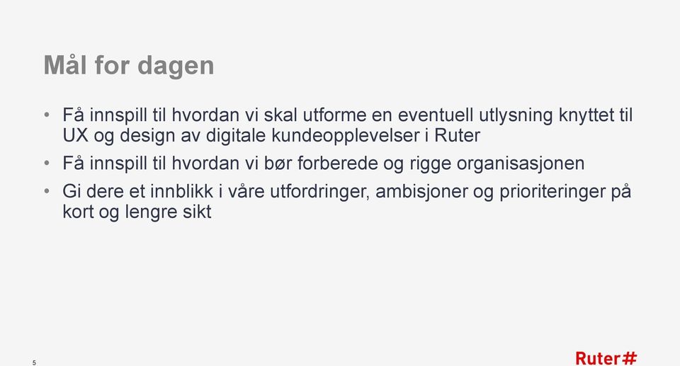 innspill til hvordan vi bør forberede og rigge organisasjonen Gi dere et