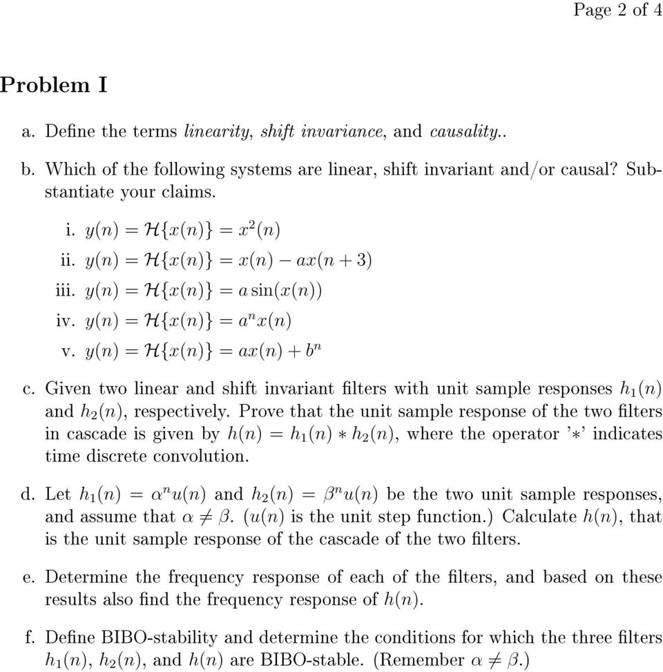 Given two linear and shift invariant lters with unit sample responses h 1 (n) and h 2 (n), respectively.