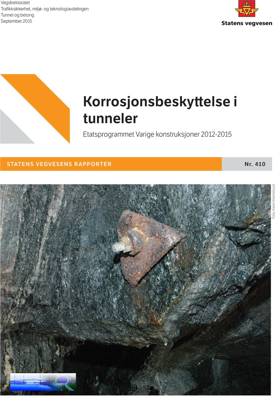 Korrosjonsbeskyttelse i tunneler Etatsprogrammet Varige