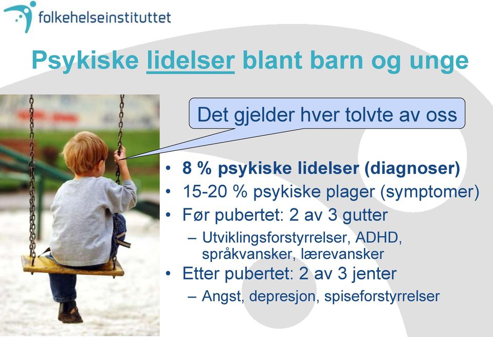 pubertet: 2 av 3 gutter Utviklingsforstyrrelser, ADHD, språkvansker,