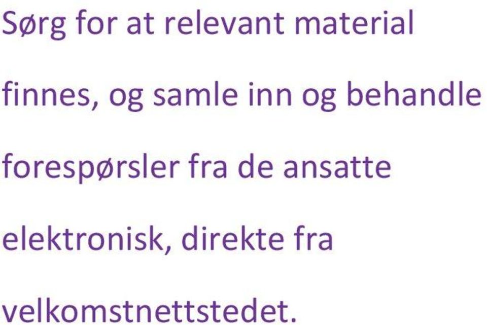 Med Office 365 er det enkelt å sørge for at kritiske velkomstressurser, for eksempel dokumenter, presentasjoner og videoer, går fint". Med Office 365 får jeg det til på en dag.