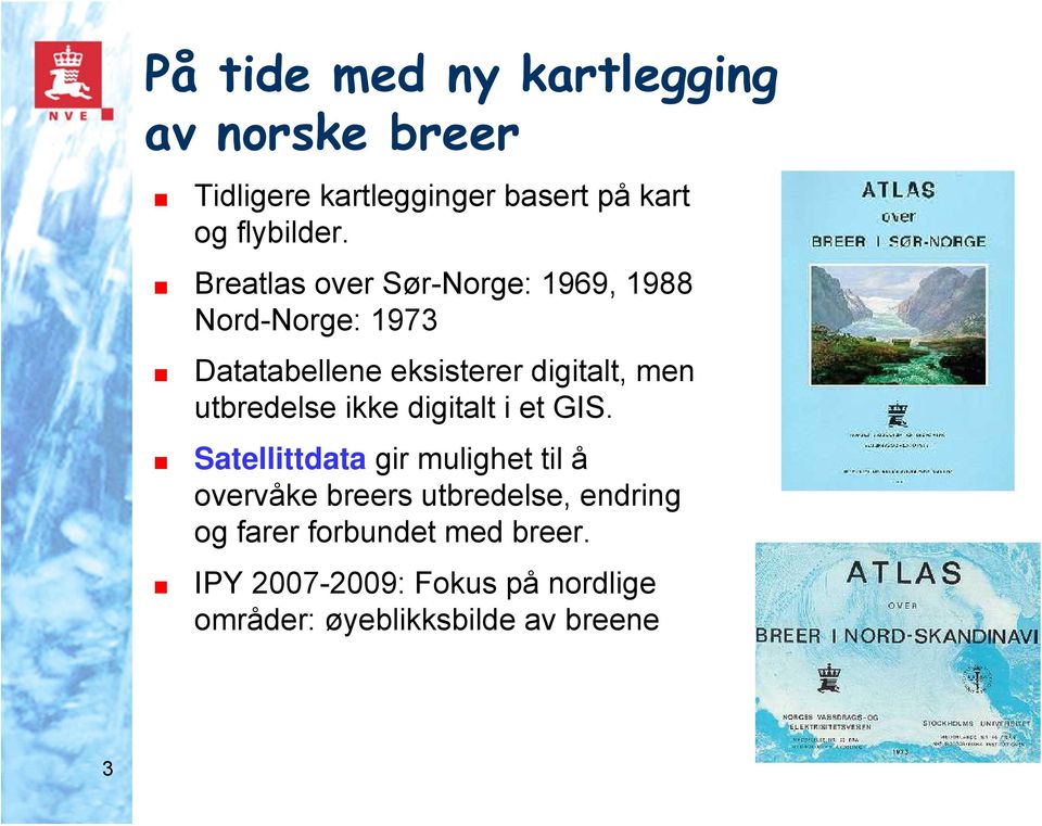 utbredelse ikke digitalt i et GIS.