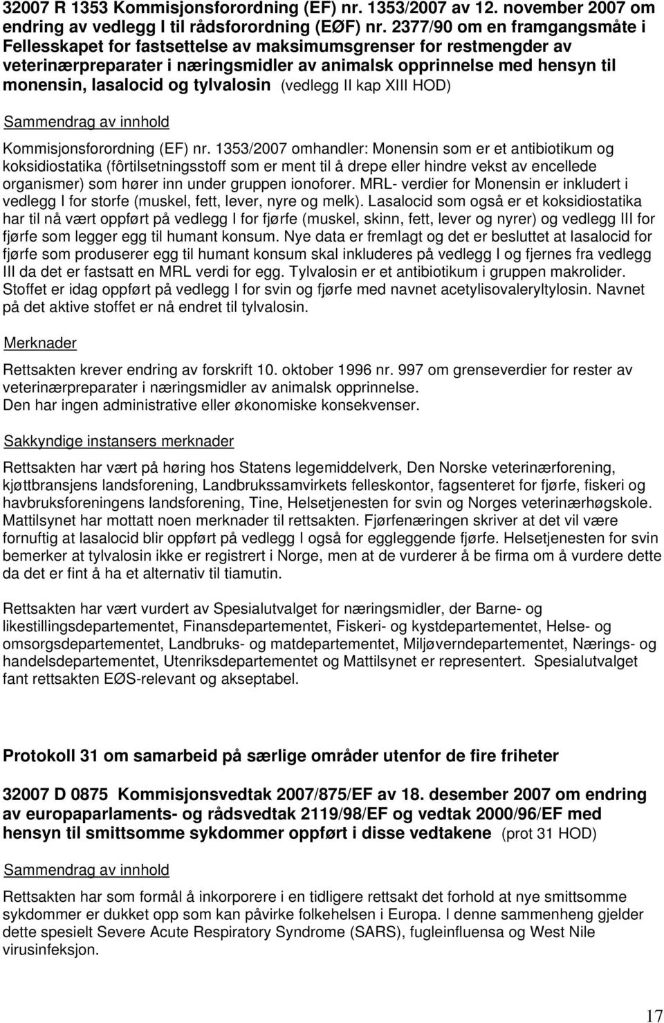 tylvalosin (vedlegg II kap XIII HOD) Kommisjonsforordning (EF) nr.