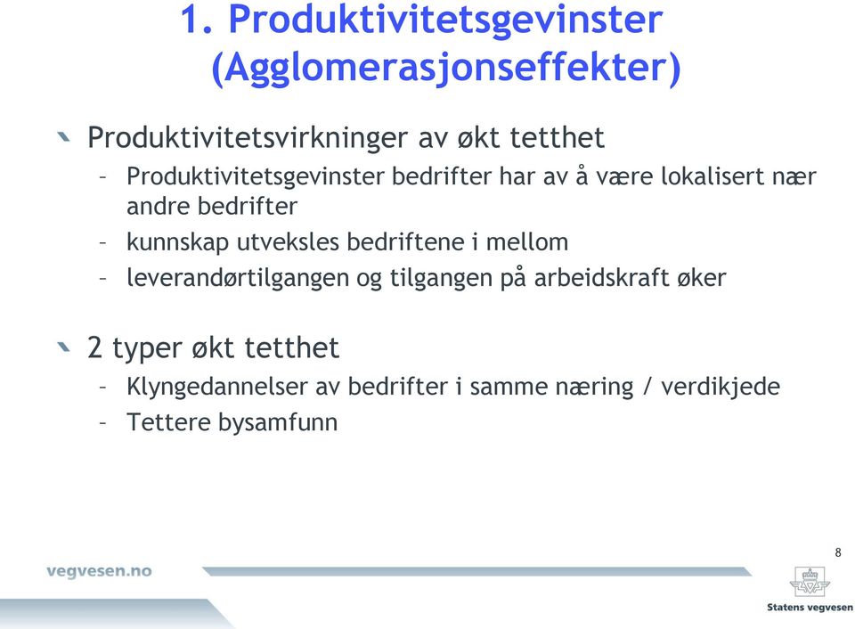 utveksles bedriftene i mellm leverandørtilgangen g tilgangen på arbeidskraft øker 2