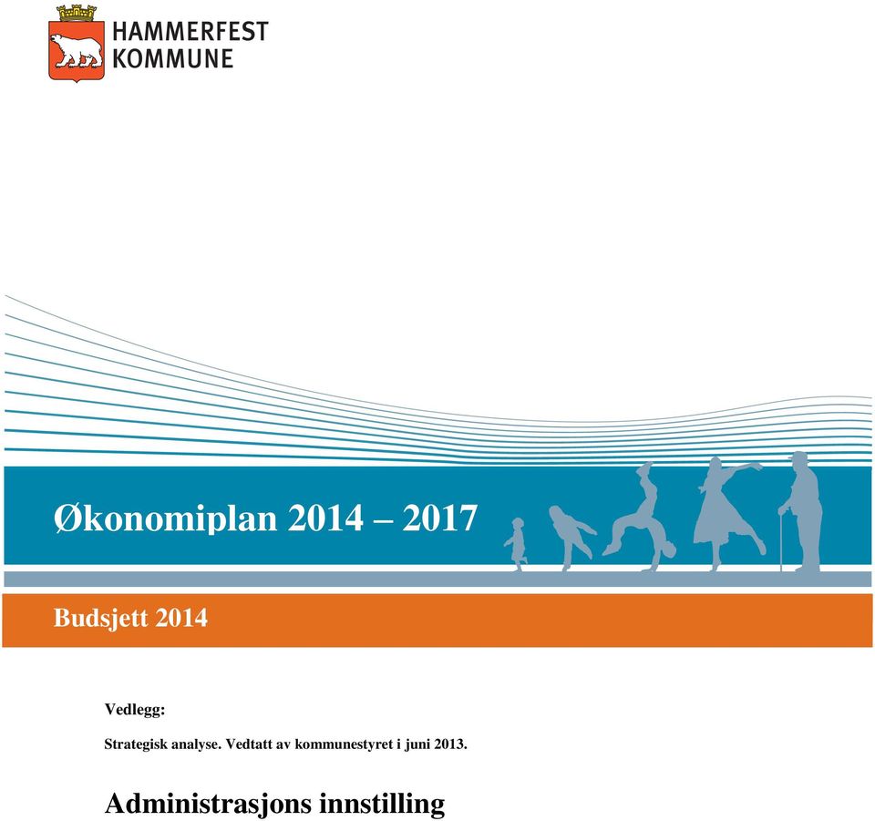 2017 Budsjett 2014 Vedlegg: Strategisk analyse.