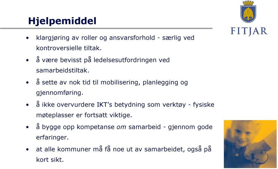 å sette av nok tid til mobilisering, planlegging og gjennomføring.