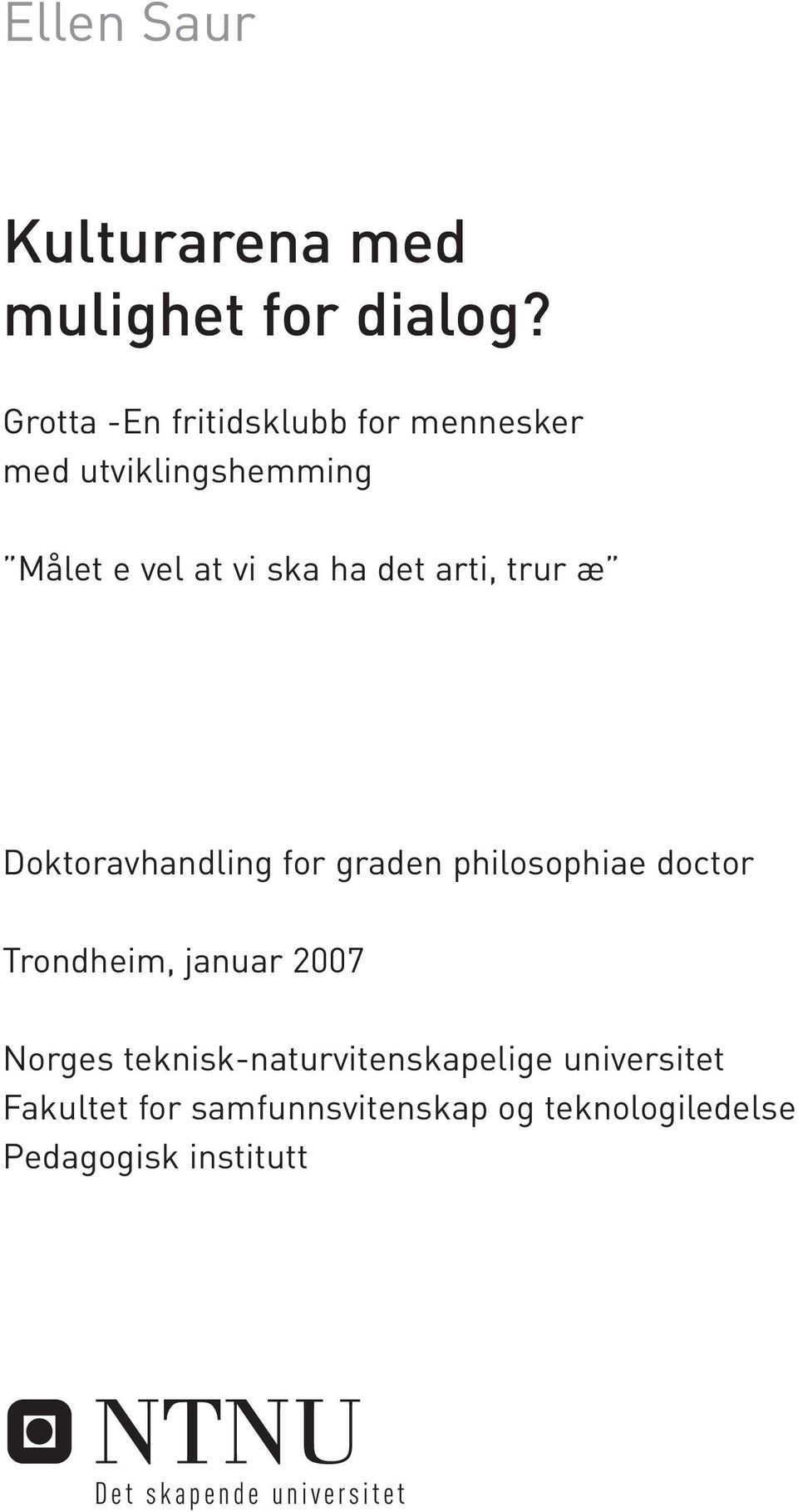 arti, trur æ Doktoravhandling for graden philosophiae doctor Trondheim, januar 2007 Norges