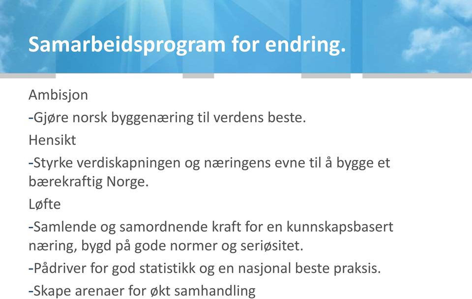 Løfte -Samlende og samordnende kraft for en kunnskapsbasert næring, bygd på gode normer og