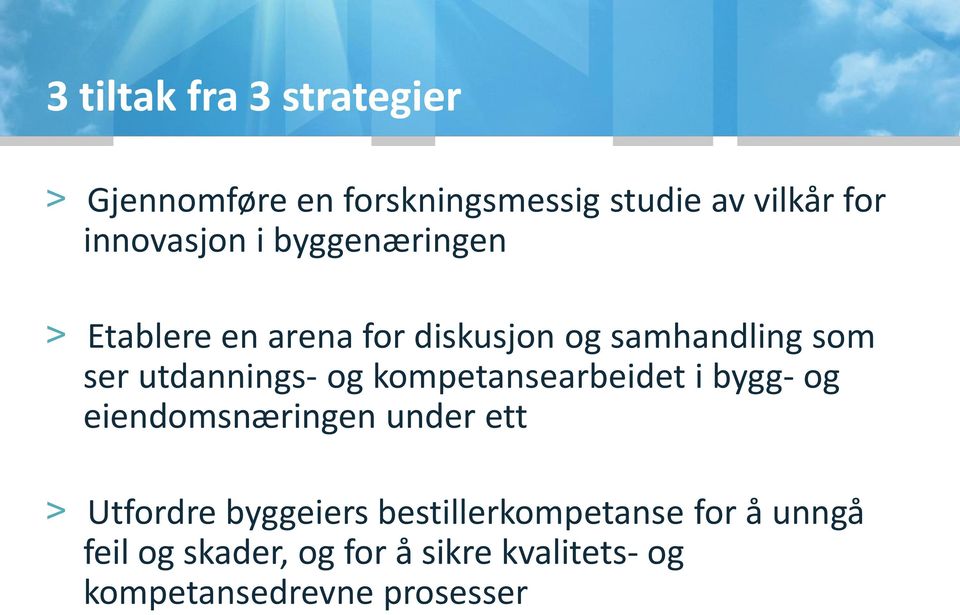 utdannings- og kompetansearbeidet i bygg- og eiendomsnæringen under ett > Utfordre