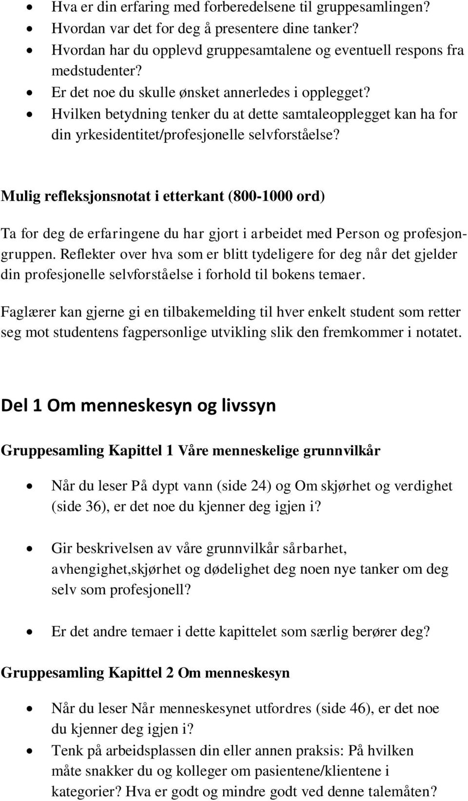 Mulig refleksjonsnotat i etterkant (800-1000 ord) Ta for deg de erfaringene du har gjort i arbeidet med Person og profesjongruppen.