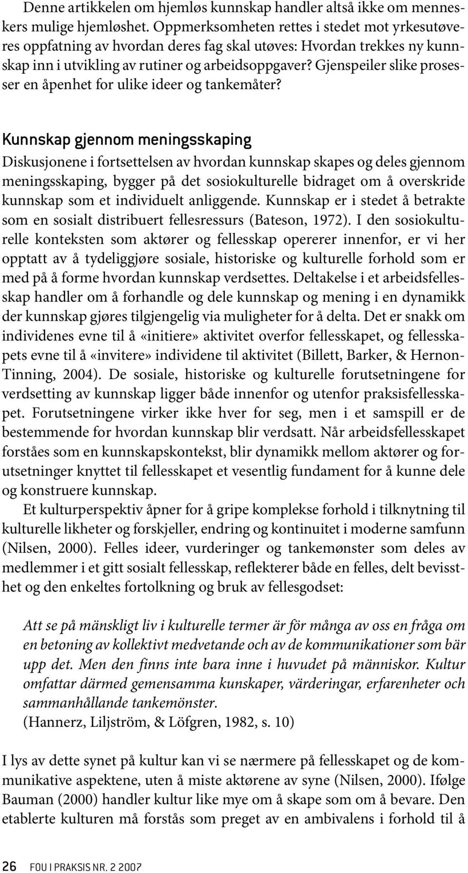 Gjenspeiler slike prosesser en åpenhet for ulike ideer og tankemåter?