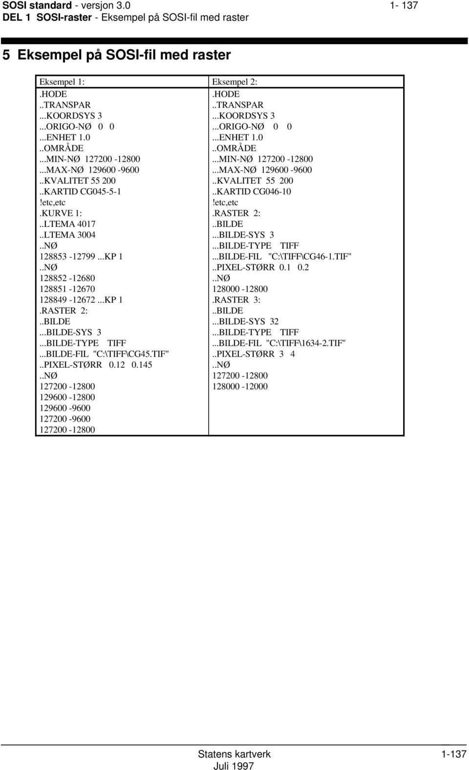 .BILDE...BILDE-SYS 3...BILDE-TYPE TIFF...BILDE-FIL "C:\TIFF\CG45.TIF"..PIXEL-STØRR 0.12 0.145 127200-12800 129600-12800 129600-9600 127200-9600 127200-12800.HODE..TRANSPAR...KOORDSYS 3...ORIGO-NØ 0 0.