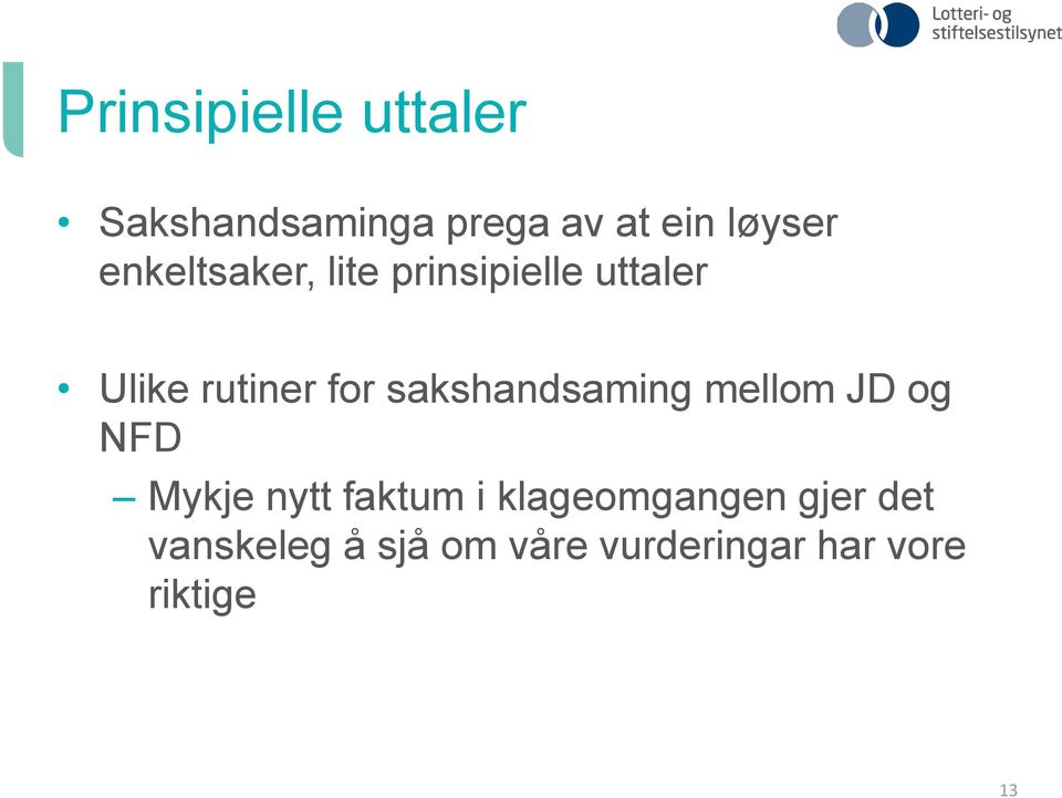 sakshandsaming mellom JD og NFD Mykje nytt faktum i