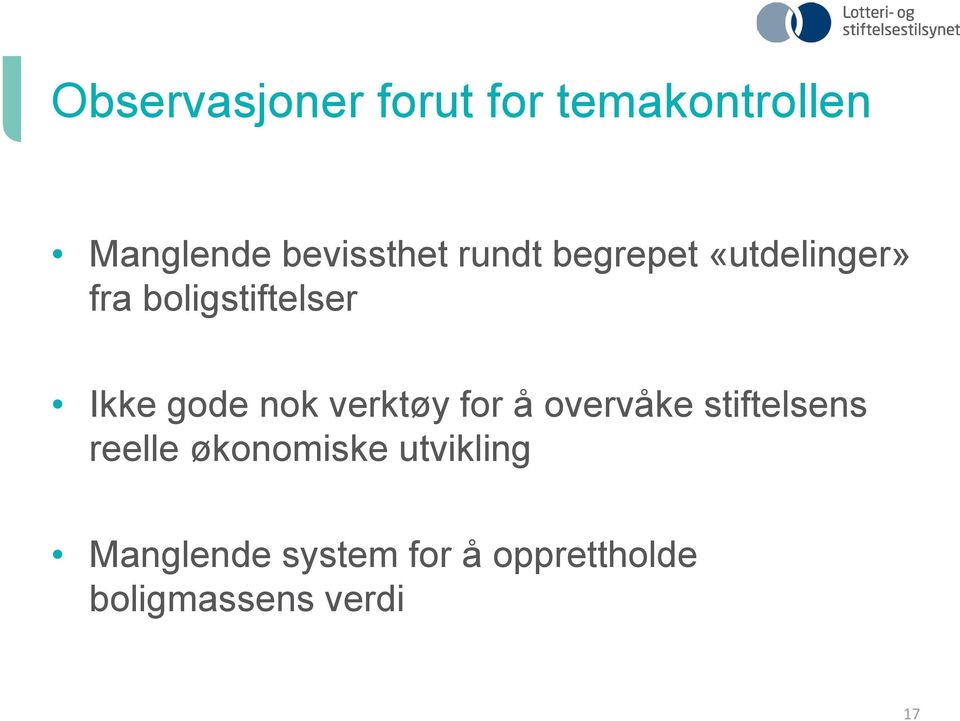 nok verktøy for å overvåke stiftelsens reelle økonomiske