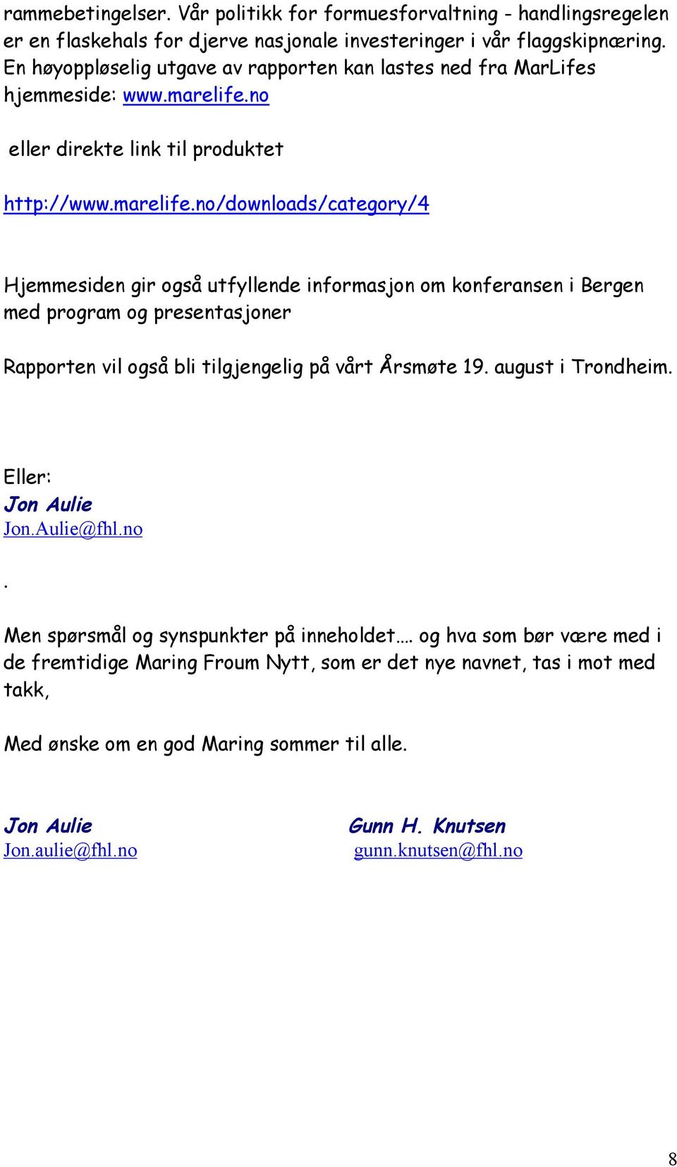 no eller direkte link til produktet http://www.marelife.