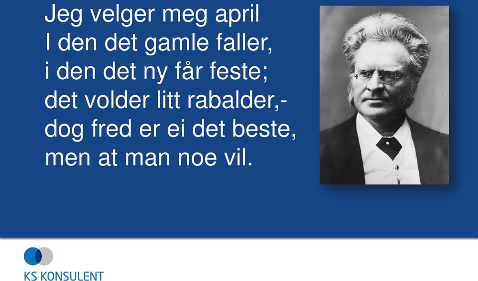 feste; det volder litt rabalder,-