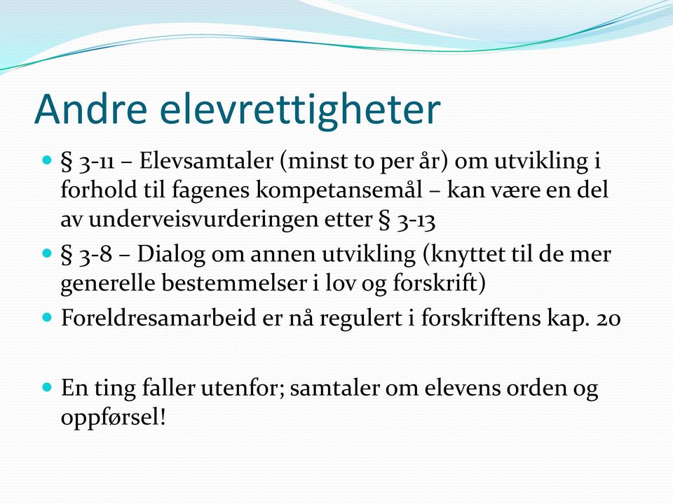 utvikling (knyttet til de mer generelle bestemmelser i lov og forskrift) Foreldresamarbeid