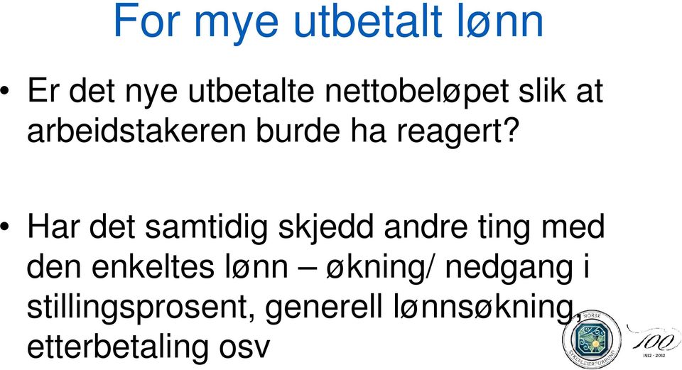 Har det samtidig skjedd andre ting med den enkeltes