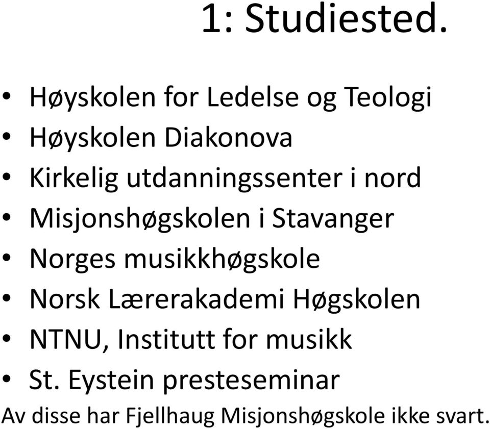 utdanningssenter i nord Misjonshøgskolen i Stavanger Norges