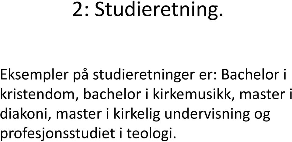 kristendom, bachelor i kirkemusikk, master i