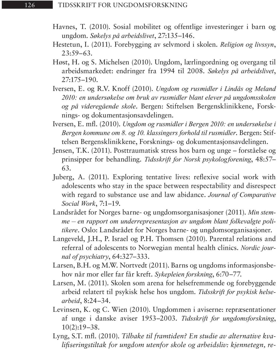 Sø ke lys på ar beids li vet, 27:175 190. Iver sen, E. og R.V. Knoff (2010).