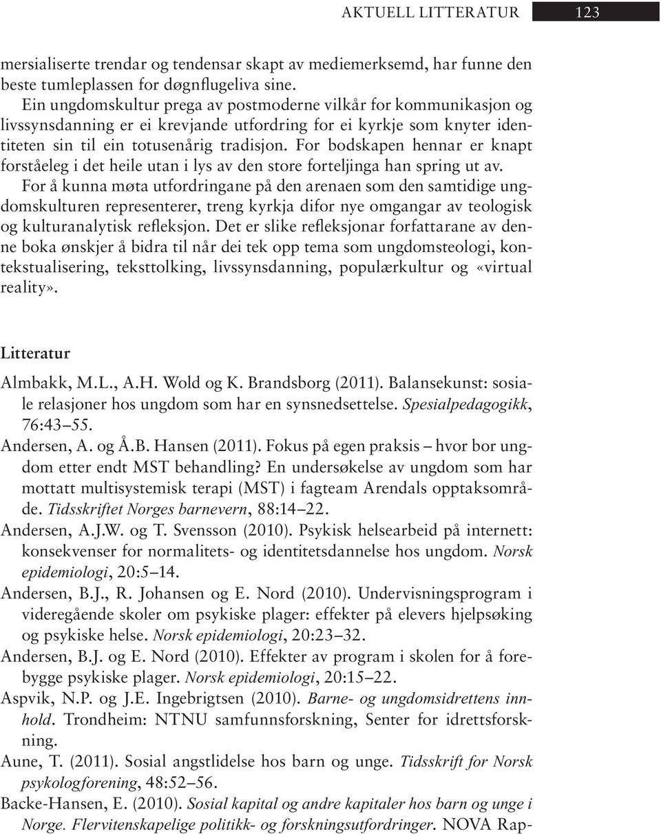 For bodskapen hennar er knapt forståeleg i det heile utan i lys av den sto re forteljinga han spring ut av.