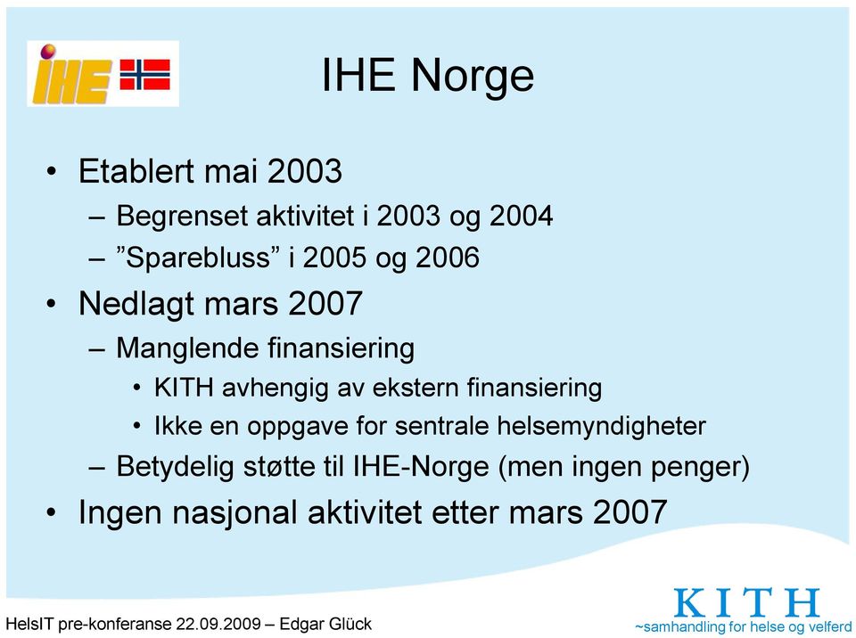 ekstern finansiering Ikke en oppgave for sentrale helsemyndigheter