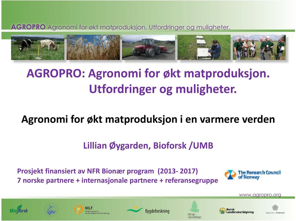 Agronomi for økt matproduksjon i en varmere verden Lillian