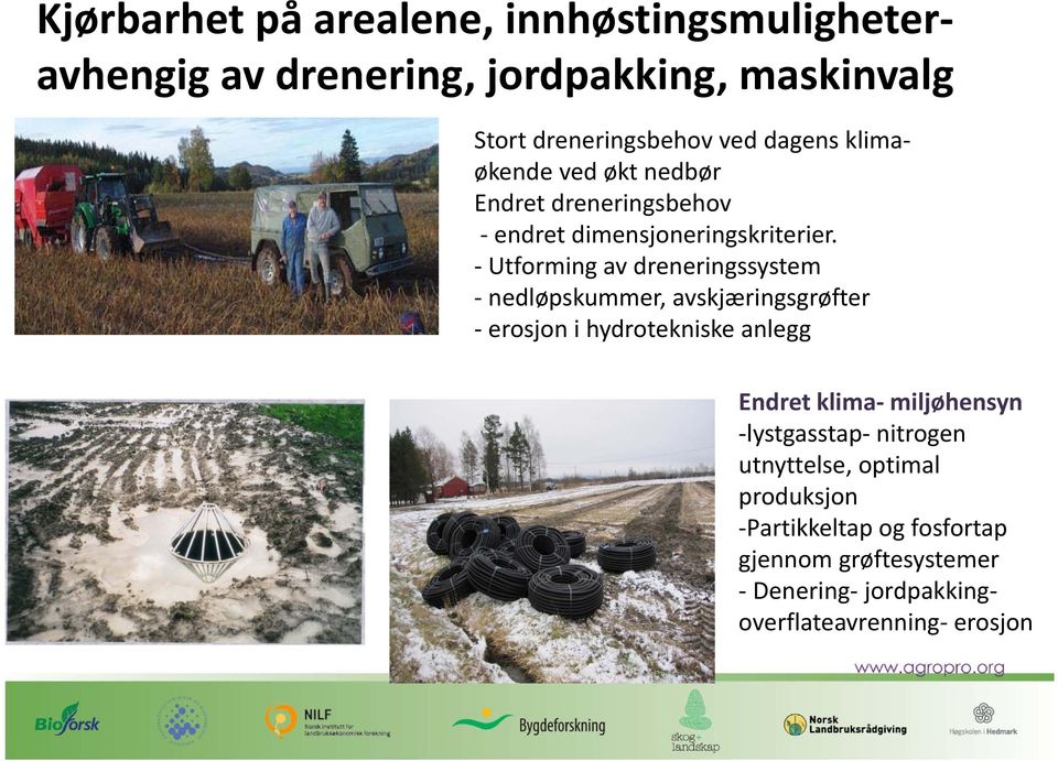 Utforming av dreneringssystem nedløpskummer, avskjæringsgrøfter erosjon i hydrotekniske anlegg Endret klima