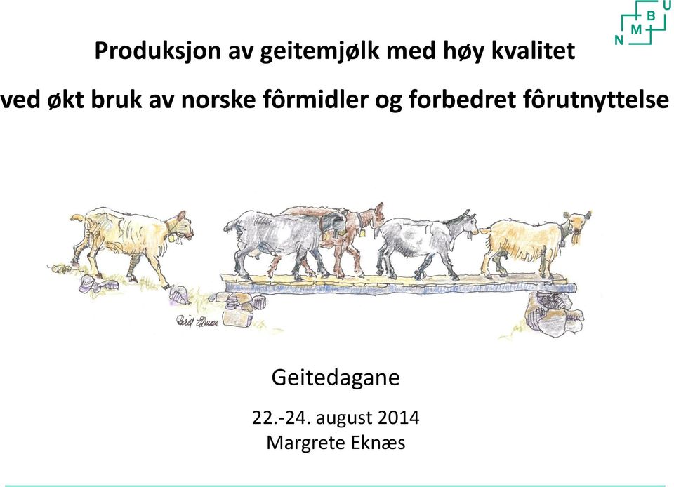 fôrmidler og forbedret fôrutnyttelse