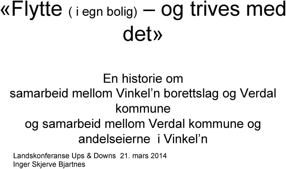 samarbeid mellom Verdal kommune og andelseierne i Vinkel n