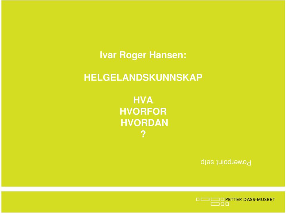 HVA HVORFOR