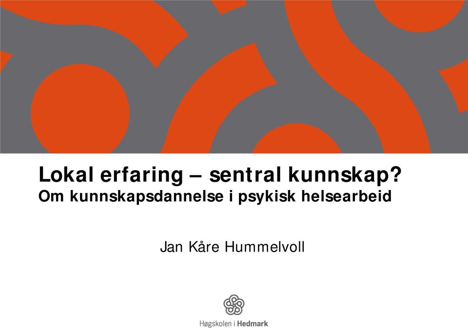 Om kunnskapsdannelse i