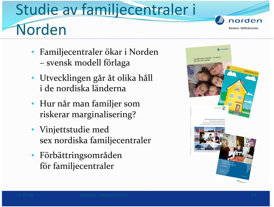 man familjer som riskerar marginalisering?