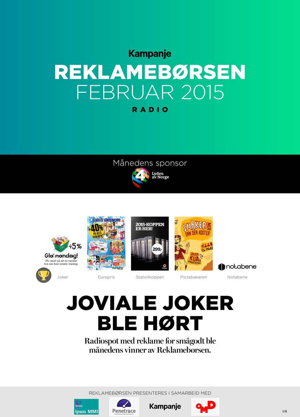 Ord.pris 39,90 Nå 220 utikker! Finn din nærmeste utikk på: Joker 500 ml 9950 HARD KOFFERT mix PRINGLES Flere smaker. Pris pr.