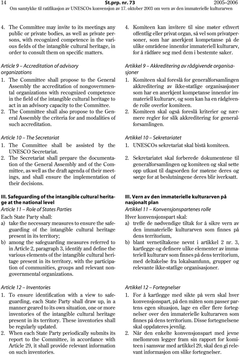 consult them on specific matters. Article 9 Accreditation of advisory organizations 1.