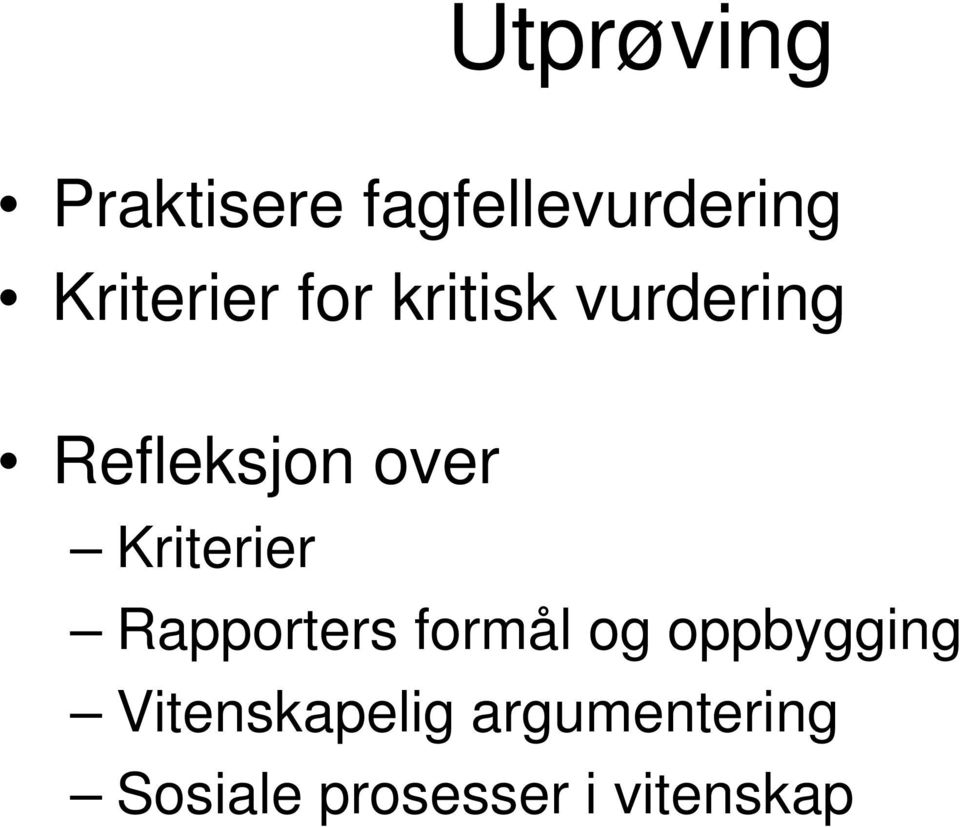 over Kriterier Rapporters formål og oppbygging