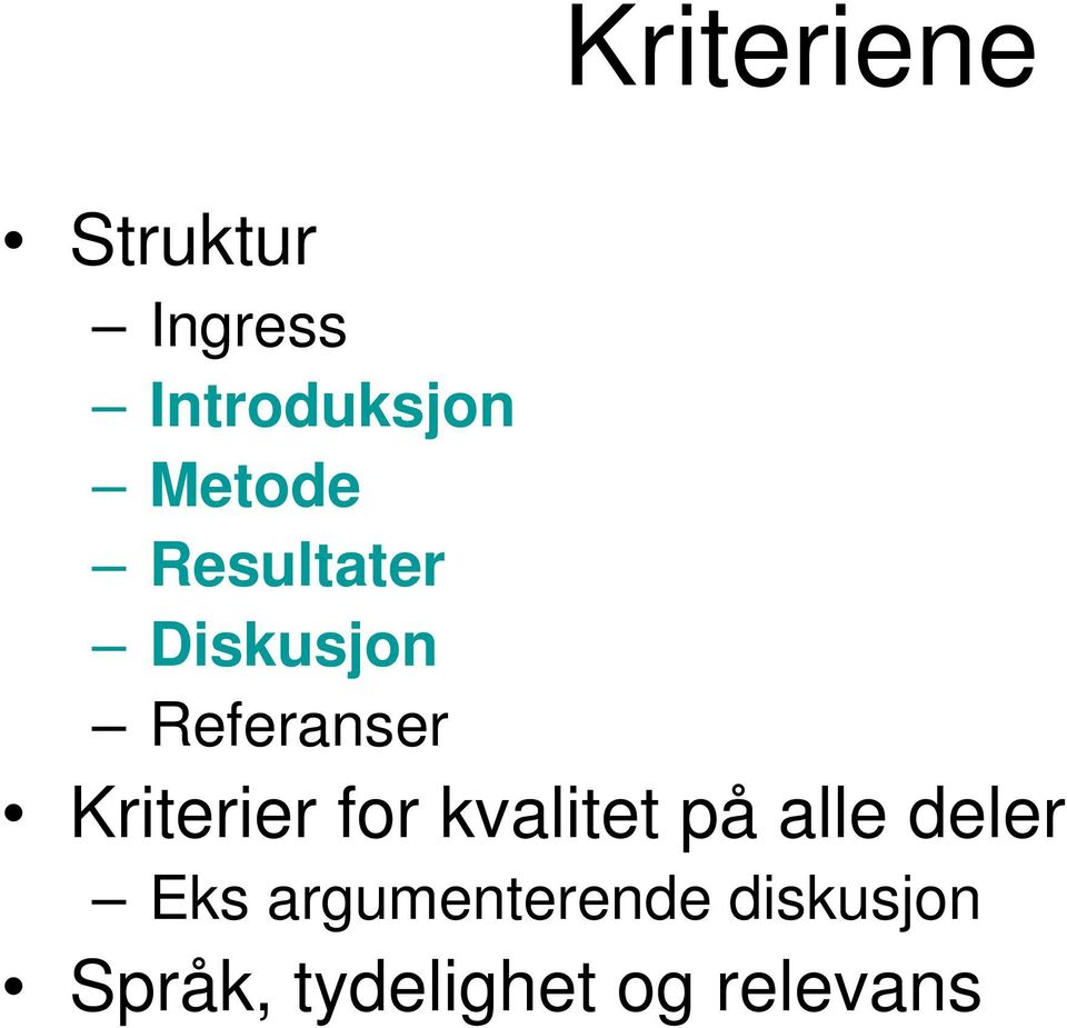 Kriterier for kvalitet på alle deler Eks