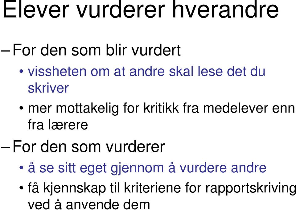 medelever enn fra lærere For den som vurderer å se sitt eget gjennom