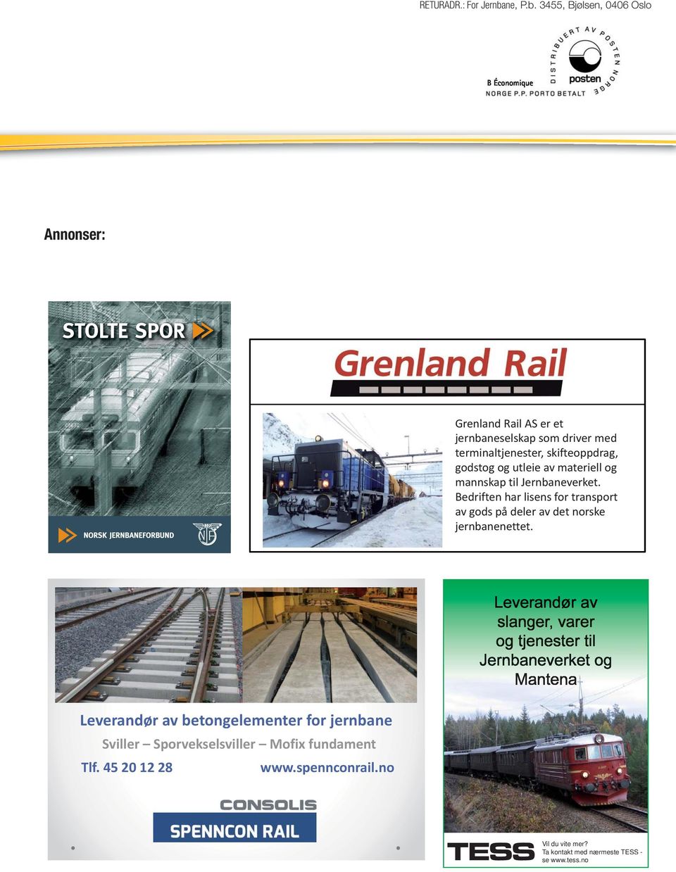 3455, Bjølsen, 0406 Oslo Annonser: Grenland Rail AS er et jernbaneselskap som driver med