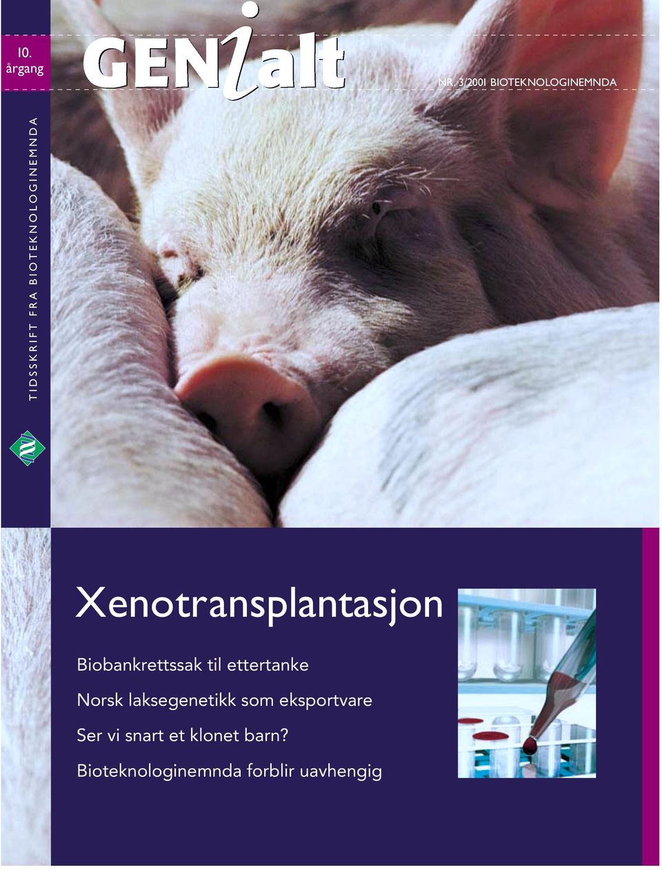 BIOTEKNOLOGINEMNDA Xenotransplantasjon Biobankrettssak