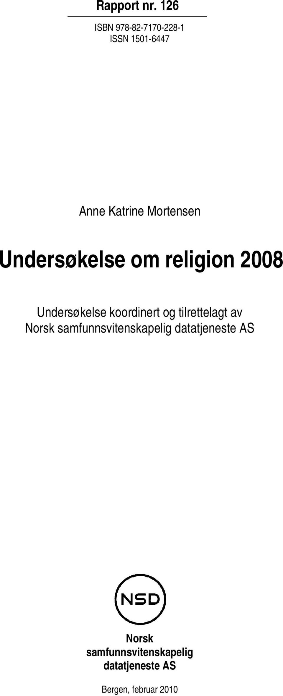 Undersøkelse om religion 2008 Undersøkelse koordinert og