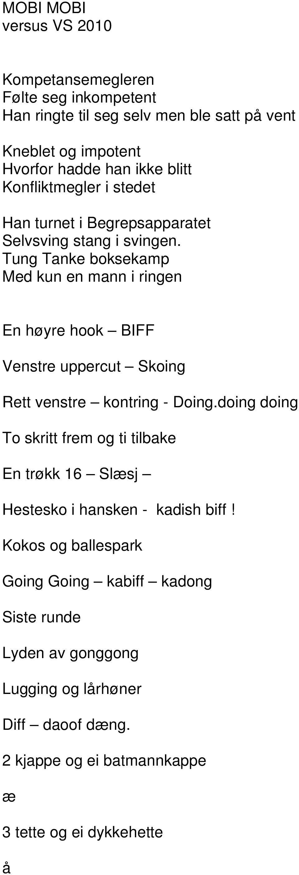 Tung Tanke boksekamp Med kun en mann i ringen En høyre hook BIFF Venstre uppercut Skoing Rett venstre kontring - Doing.