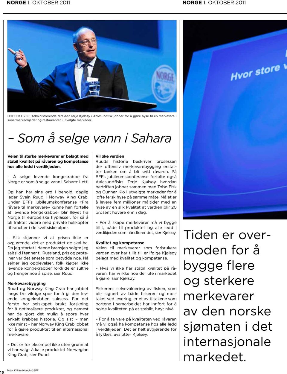 Som å selge vann i Sahara Veien til sterke merkevarer er belagt med stabil kvalitet på råvaren og kompe tanse hos alle ledd i verdikjeden.