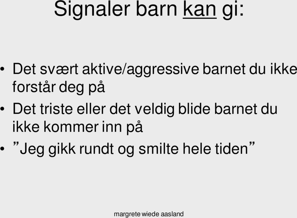 på Det triste eller det veldig blide barnet