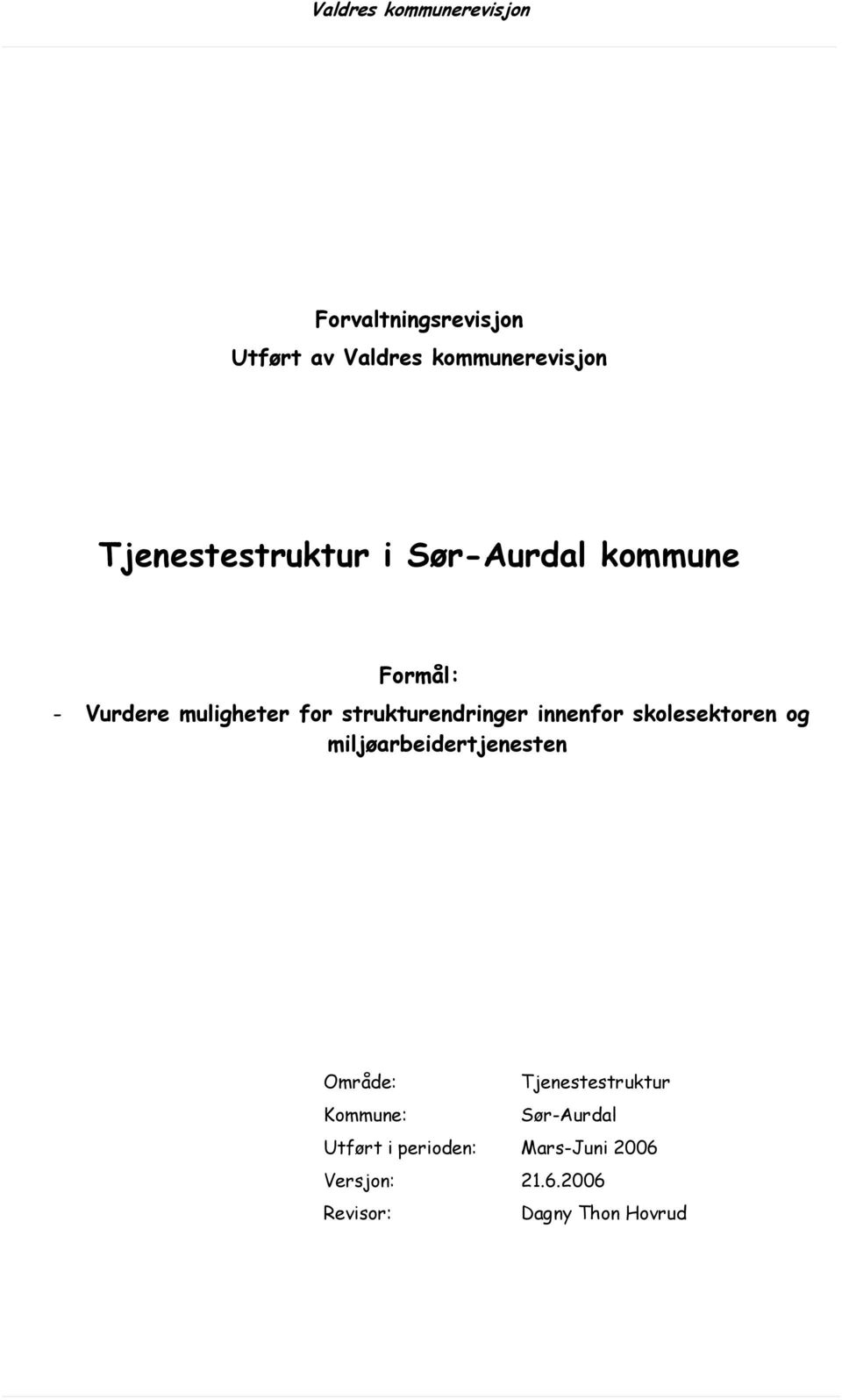 og miljøarbeidertjenesten Område: Tjenestestruktur Kommune: Sør-Aurdal